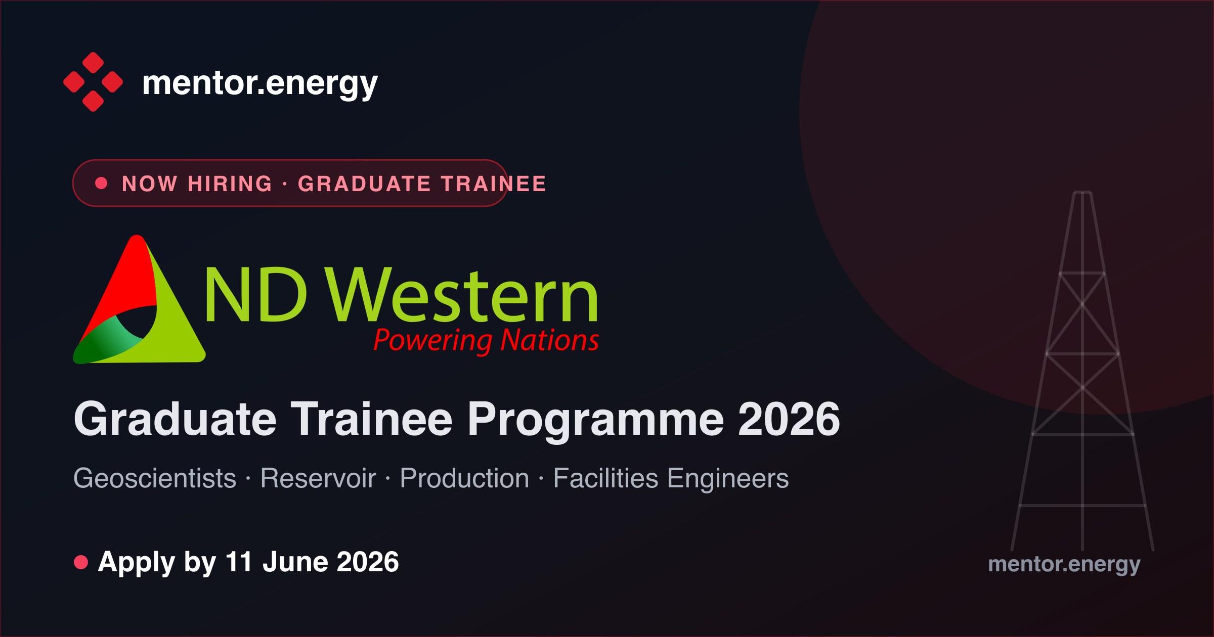 ND Western Graduate Trainee Programme 2026 — Now Open for Geoscientists & Engineers